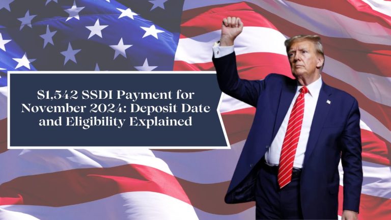 $1,542 SSDI Payment for November 2024: Deposit Date and Eligibility Explained