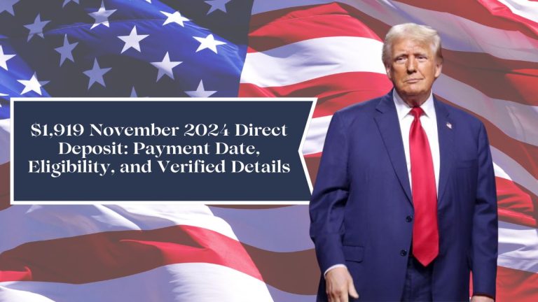 $1,919 November 2024 Direct Deposit: Payment Date, Eligibility, and Verified Details