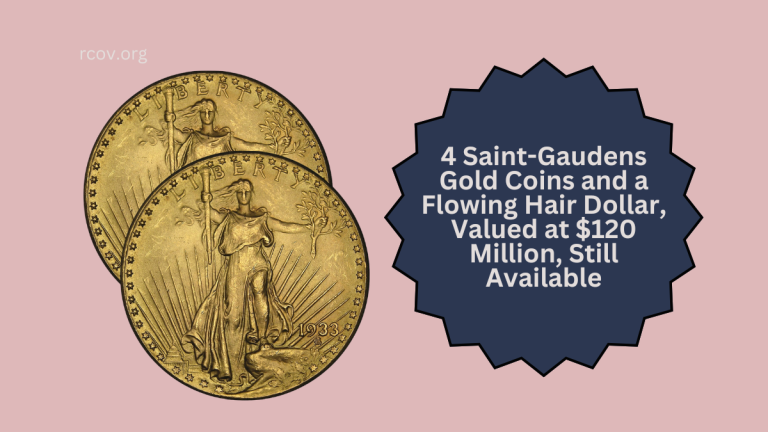 4 Saint-Gaudens Gold Coins and a Flowing Hair Dollar, Valued at $120 Million, Still Available