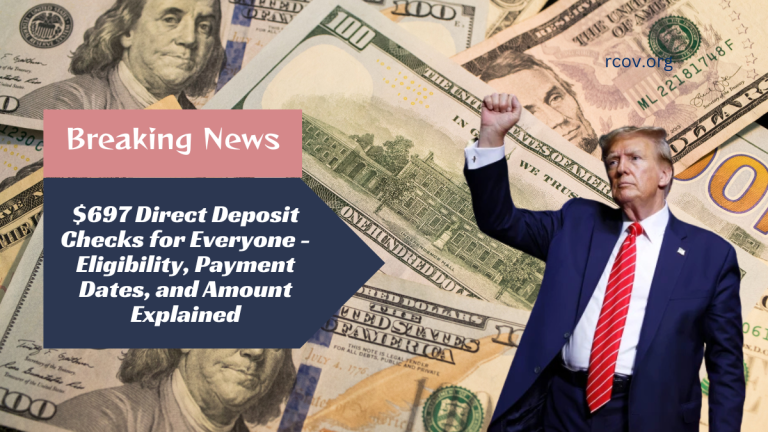 $697 Direct Deposit Checks for Everyone - Eligibility, Payment Dates, and Amount Explained