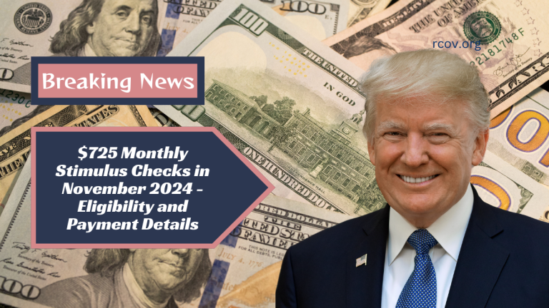 $725 Monthly Stimulus Checks in November 2024 - Eligibility and Payment Details