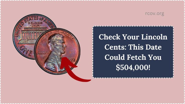 Check Your Lincoln Cents: This Date Could Fetch You $504,000!