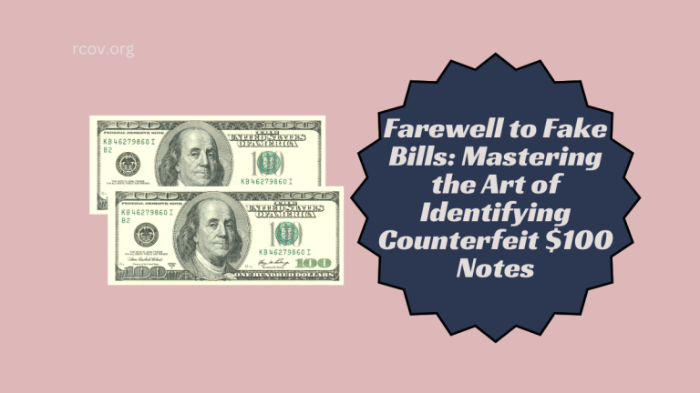 Farewell to Fake Bills Mastering the Art of Identifying Counterfeit $100 Notes