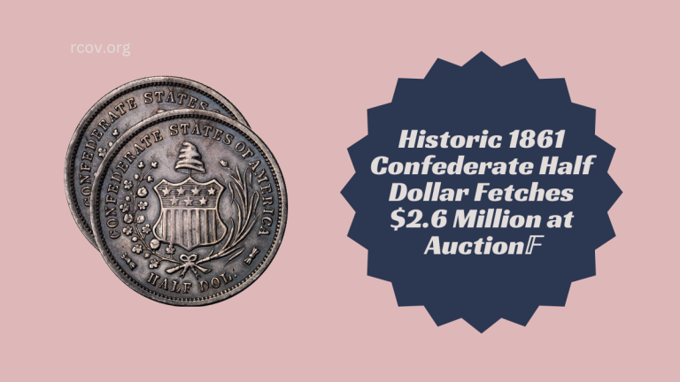 Historic 1861 Confederate Half Dollar Fetches $2.6 Million at Auction
