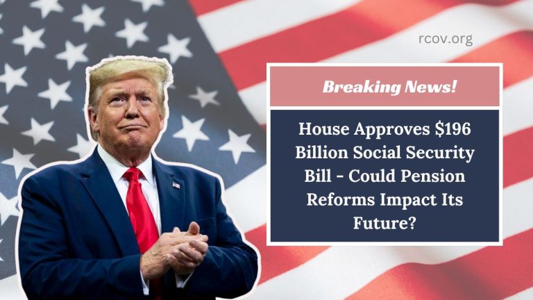 House Approves $196 Billion Social Security Bill - Could Pension Reforms Impact Its Future?