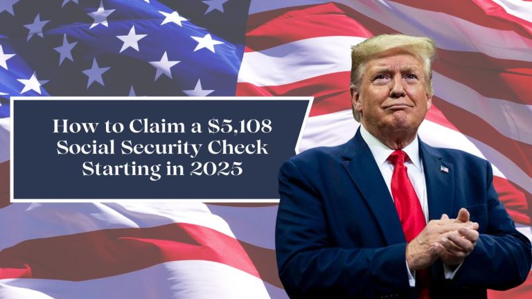 How to Claim a $5,108 Social Security Check Starting in 2025