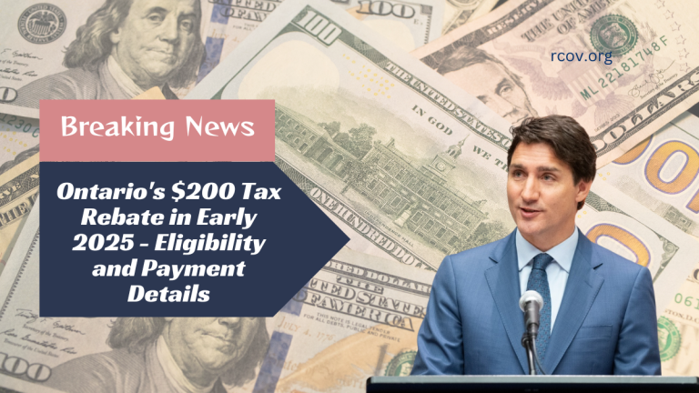Ontario's $200 Tax Rebate in Early 2025 - Eligibility and Payment Details