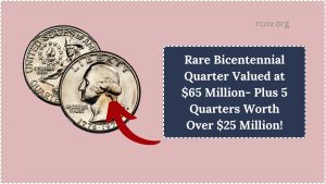 Rare Bicentennial Quarter Valued at $65 Million- Plus 5 Quarters Worth Over $25 Million!