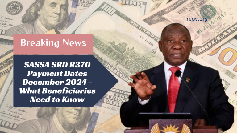 SASSA SRD R370 Payment Dates December 2024 - What Beneficiaries Need to Know