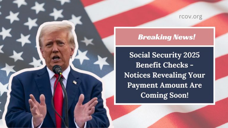 Social Security 2025 Benefit Checks - Notices Revealing Your Payment Amount Are Coming Soon!
