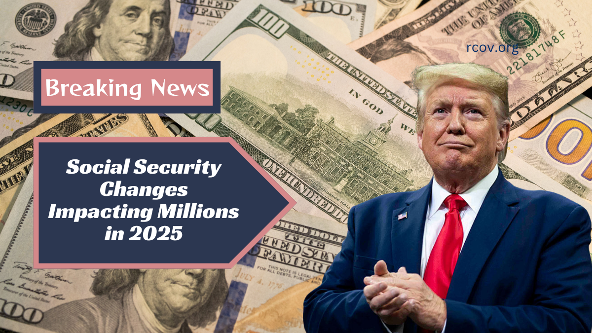 Social Security Changes Impacting Millions in 2025