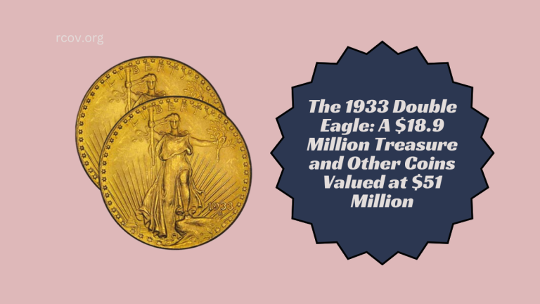 The 1933 Double Eagle A $18.9 Million Treasure and Other Coins Valued at $51 Million