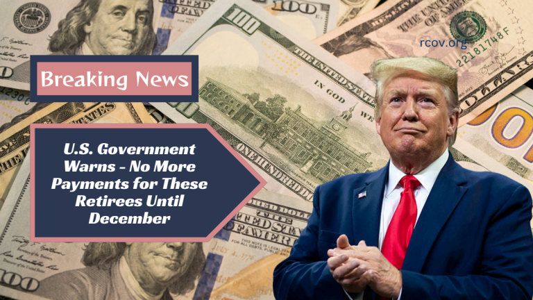U.S. Government Warns - No More Payments for These Retirees Until December