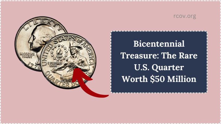 Bicentennial Treasure: The Rare U.S. Quarter Worth $50 Million