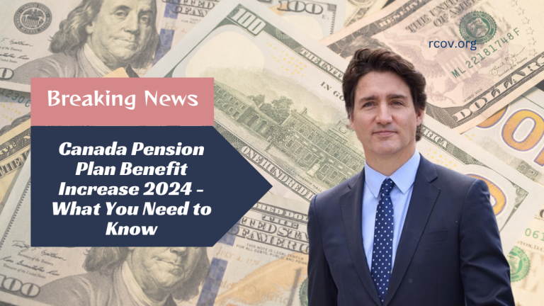 Canada Pension Plan Benefit Increase 2024 - What You Need to Know