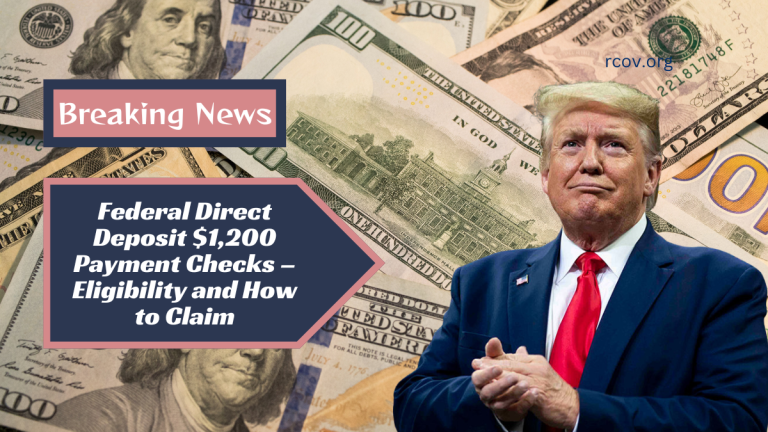 Federal Direct Deposit $1,200 Payment Checks – Eligibility and How to Claim