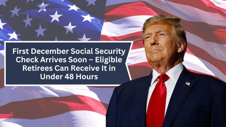 First December Social Security Check Arrives Soon – Eligible Retirees Can Receive It in Under 48 Hours
