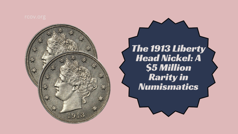 The 1913 Liberty Head Nickel: A $5 Million Rarity in Numismatics