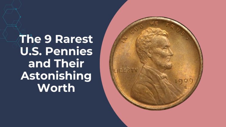 The 9 Rarest U.S. Pennies and Their Astonishing Worth