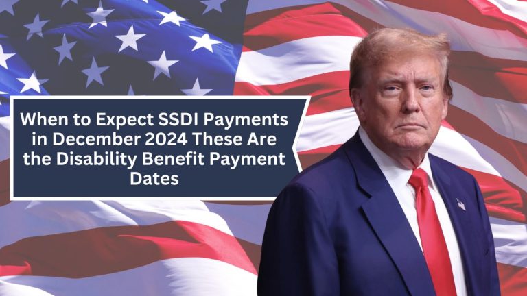 When to Expect SSDI Payments in December 2024 These Are the Disability Benefit Payment Dates